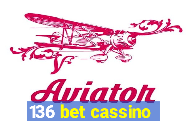 136 bet cassino